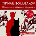 Mikhaïl Boulgakov et Pierre-François Garel - Le Maître et Marguerite.