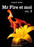 Lucy K. Jones - Mr Fire et moi - volume 3.