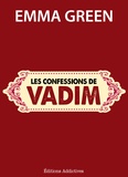 Emma M. Green - Les confessions de Vadim.