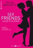 Eva M. Bennett - Sex Friends - Chloé et Alistair (l'intégrale).