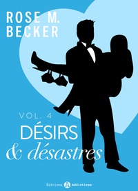 Rose m. Becker - Désirs et désastres, vol. 4.