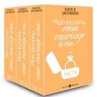 Kate B. Jacobson - Mon inconnu, mon mariage et moi - Vol. 7-9.