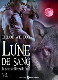 Chloe Wilkox - Lune de sang - La meute de Riverside Creek 1.