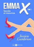 Jessica Lumbroso - Emma X, Secrète et insoumise - 1.