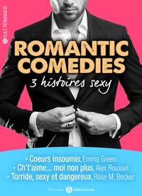 Emma M. Green et Alex Roussel - Romantic Comedies – 3 histoires sexy.
