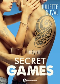 Juliette Duval - Secret Games - L'intégrale.