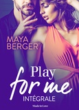 Maya Berger - Play for me (intégrale).