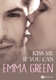 Emma M. Green - Kiss me (if you can).
