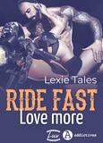 Lexie Tales - Ride Fast, Love More.