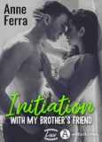 Anne Ferra - Initiation with my Brother’s Friend.