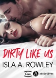 Isla A. Rowley - Dirty Like Us.