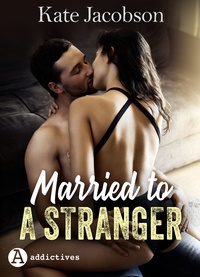 Kate B. Jacobson - Married to a Stranger.