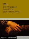 Léonard de Vinci - Les plus belles œuvres de Léonard de Vinci.