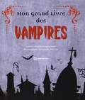 Denise Despeyroux et Fernando Falcone - Mon grand livre des vampires.