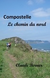 Claude Bernier - Compostelle - Le chemin du nord.