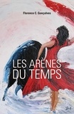 Florence C. Gonçalves - Les arènes du temps.