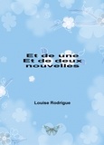Louise Rodrigue - Et de une et de deux nouvelles.