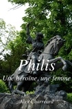 Alex Charréard - Philis - Une héroïne, une femme.