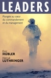 Eric Hubler et Hervé Luthringer - Leaders - Plongée au coeur du commandement et du management.