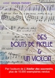 Anne Idoux-Thivet - Des bouts de ficelle et un violon.
