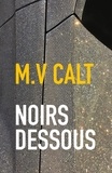 M.V CALT - Noirs dessous.