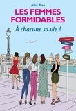 Alex Riva - Les Femmes formidables - À chacune sa vie ! - Tome 4 de la série des Femmes Formidables.