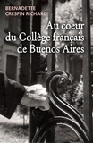 Bernadette Crespin Richard - Au coeur du Collège français de Buenos Aires.