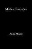 André Miquel - Molles Estocades.