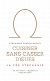 Stéphanie Tresch - Cuisiner sans casser d'oeufs.