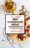 Stéphanie Tresch - Mes sandwichs repas - 17 recettes végétales.