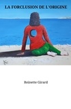 Reinette Girard - La Forclusion de l'origine.