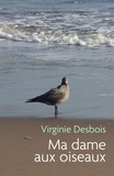 Virginie Desbois - Ma dame aux oiseaux.