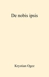 Krystian Ogez - De nobis ipsis - Lettres et mouvement de Krystian Ogez.