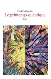 Frederic Zannini - Le Printemps quantique.