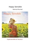 Patricia Pluvinet - Happy sensible - Hypersensible et heureux.