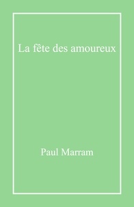 Paul Marram - La Fête des amoureux.