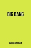 Jacques SUISSA - Big Bang - Scénario.
