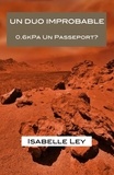 Isabelle Ley - Un duo improbable - 0,6kPA un passeport.