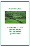 Hélène Elisabeth - Journal d'une  jeune fille irlandaise - (1845-1847).