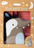 Aless Baylis et Peggy Pâquerette - Mon petit loup - Un livre-doudou.