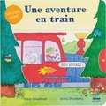 Steve Smallman et Joëlle Dreidemy - Une aventure en train.