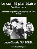  Jean-Claude Guiborel - Le conflit planétaire LE MONDE en guerre 1941 1942 - Tome 2 - Le monde en guerre 1941 1942, #2.