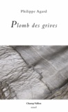 Philippe Agard - Plomb des grives.