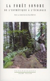 Jean Mottet - La forêt sonore - De l'esthétique à l'écologie. 1 CD audio