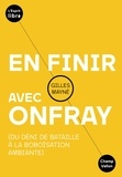 Gilles Mayné - En finir avec Onfray - Du déni de Bataille à la boboïsation ambiante.