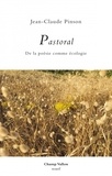 Jean-Claude Pinson - Pastoral - De la poésie comme écologie.