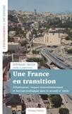Stéphane Frioux - Une France en transition - Urbanisation, risques environnementaux et horizon écologique dans le second XXe siècle.