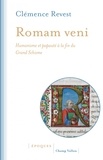 Clémence Revest - Romam veni - Humanisme et papauté à la fin du Grand Schisme.