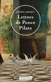 Didier Laroque - Lettres de Ponce Pilate.