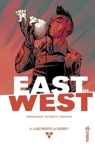 Jonathan Hickman et Nick Dragotta - East of West Tome 4 : A qui profite la guerre ?.